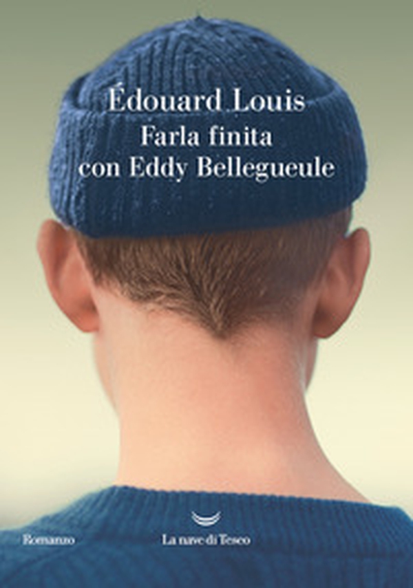 Farla finita con Eddy Bellegueule - Librerie.coop Farla finita con Eddy Bellegueule - Librerie.coop
