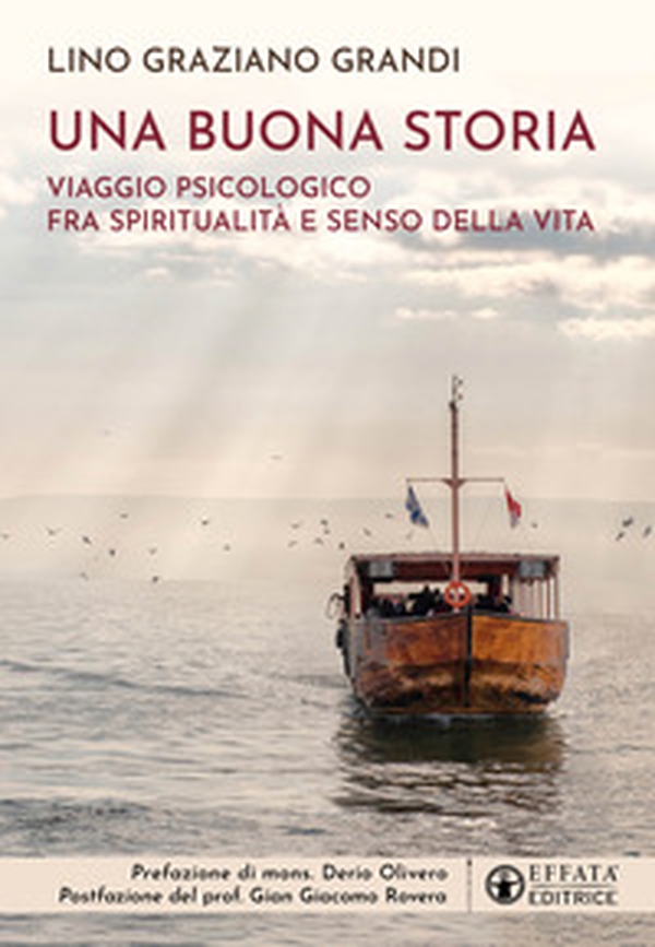 Una buona storia. Viaggio psicologico fra spiritualità e senso della vita - Librerie.coop Una buona storia. Viaggio psicologico fra spiritualità e senso della vita - Librerie.coop