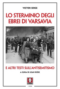 Lo sterminio degli ebrei di Varsavia e altri testi sull'antisemitismo - Librerie.coop