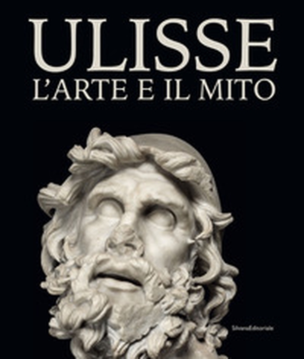 Ulisse. L'arte e il mito. Catalogo della mostra (Forlì, 15 febbraio-21 giugno 2020) - Librerie.coop Ulisse. L'arte e il mito. Catalogo della mostra (Forlì, 15 febbraio-21 giugno 2020) - Librerie.coop