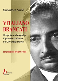 Vitaliano Brancati. Scoprire e riscoprire il grande scrittore nel 70° della morte - Librerie.coop Vitaliano Brancati. Scoprire e riscoprire il grande scrittore nel 70° della morte - Librerie.coop