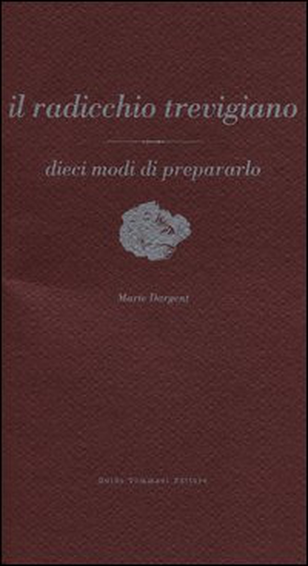 Il radicchio trevigiano - Librerie.coop Il radicchio trevigiano - Librerie.coop