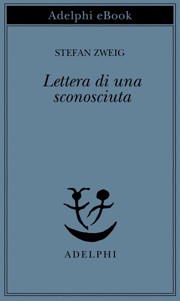 Lettera di una sconosciuta - Librerie.coop Lettera di una sconosciuta - Librerie.coop