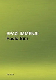 Paolo Bini. Spazi immensi - Librerie.coop