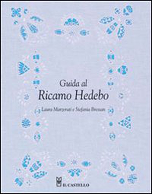 Guida al ricamo hedebo - Librerie.coop Guida al ricamo hedebo - Librerie.coop