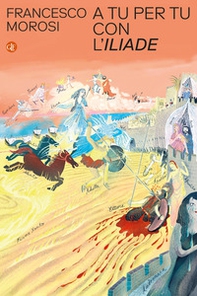 A tu per tu con l'«Iliade» - Librerie.coop