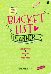 Bucket list. Planner. Obiettivi, sogni, passioni - Librerie.coop