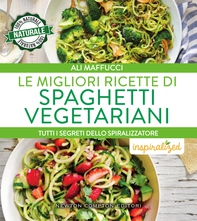 Le migliori ricette di spaghetti vegetariani - Librerie.coop Le migliori ricette di spaghetti vegetariani - Librerie.coop