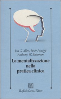 La mentalizzazione nella pratica clinica - Librerie.coop