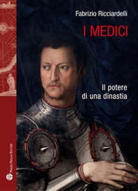 I Medici. Il potere di una dinastia - Librerie.coop