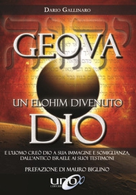Geova un Elohim divenuto Dio. E l'uomo creò Dio a sua immagine e somiglianza, dall'antico Israele ai suoi testimoni - Librerie.coop