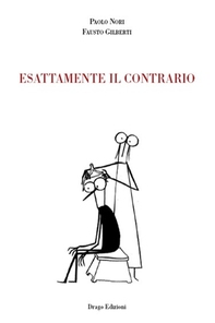 Esattamente il contrario - Librerie.coop Esattamente il contrario - Librerie.coop