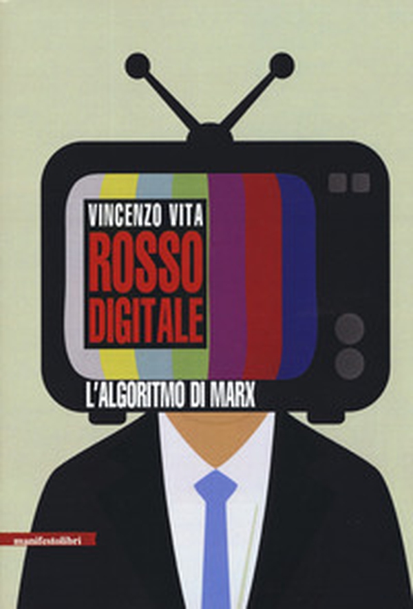 Rosso digitale. L'algoritmo di Marx - Librerie.coop Rosso digitale. L'algoritmo di Marx - Librerie.coop