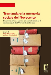 Tramandare la memoria sociale del Novecento. L'archivio di Gino Cerrito presso la Biblioteca di scienze sociali dell'Università di Firenze. Atti della giornata di studio (Firenze, 21 novembre 2019) - Librerie.coop