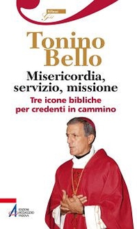Misericordia, servizio, missione. Tre icone bibliche per credenti in cammino - Librerie.coop Misericordia, servizio, missione. Tre icone bibliche per credenti in cammino - Librerie.coop