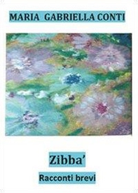 Zibbà. Racconti brevi - Librerie.coop