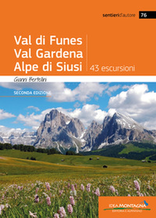 Val di Funes, Val Gardena, Alpe di Siusi. 43 escursioni - Librerie.coop