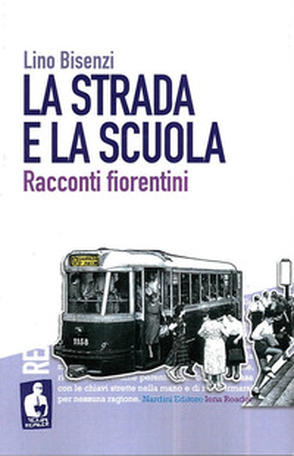 La strada e la scuola. Racconti fiorentini - Librerie.coop