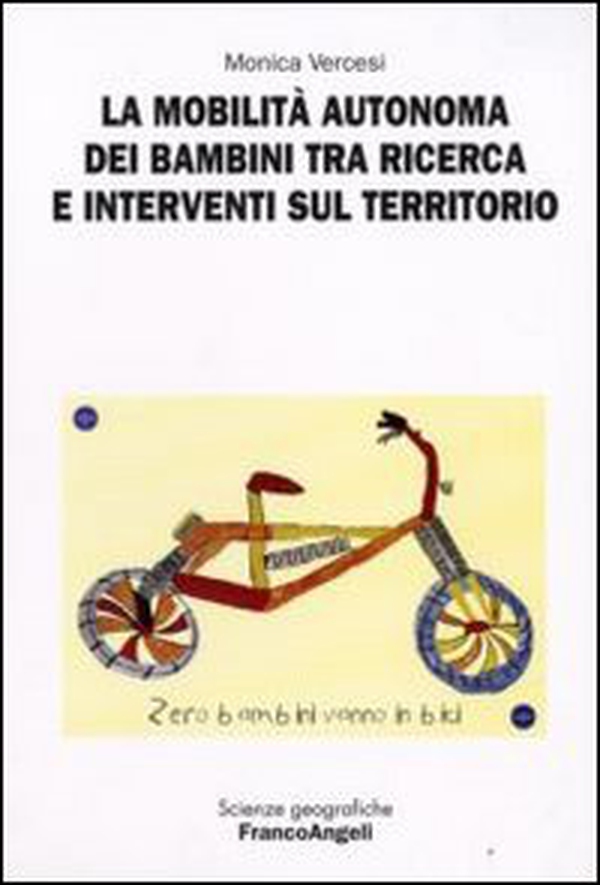 La mobilità autonoma dei bambini tra ricerca e interventi sul territorio - Librerie.coop La mobilità autonoma dei bambini tra ricerca e interventi sul territorio - Librerie.coop