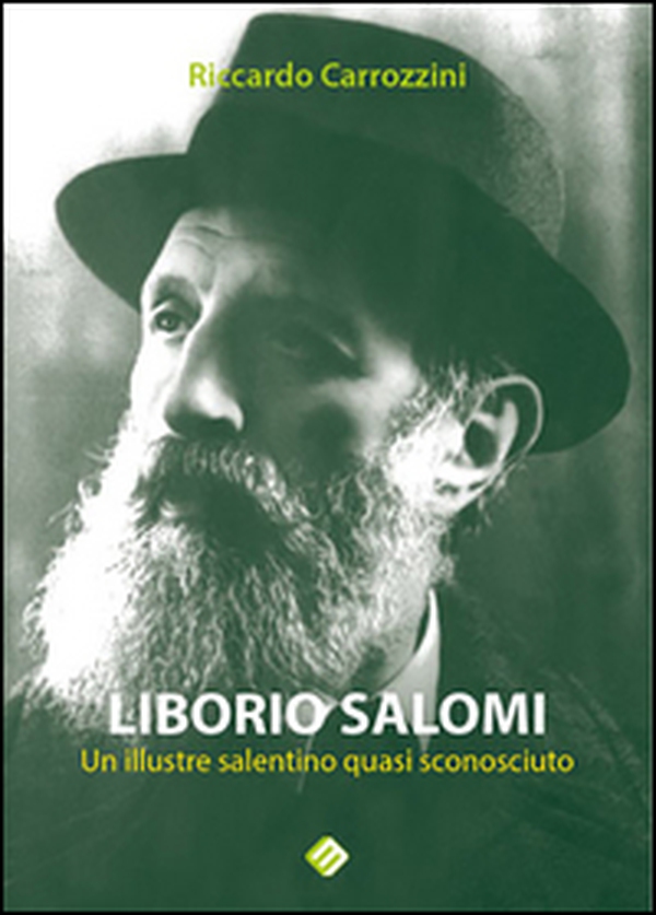 Liborio Salomi. Un illustre salentino quasi sconosciuto - Librerie.coop Liborio Salomi. Un illustre salentino quasi sconosciuto - Librerie.coop