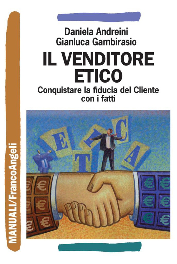 Il venditore etico. Conquistare la fiducia del cliente con i fatti - Librerie.coop Il venditore etico. Conquistare la fiducia del cliente con i fatti - Librerie.coop