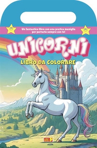 Unicorni. Libro da colorare con maniglia - Librerie.coop