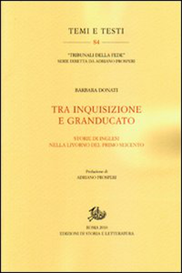 Tra Inquisizione e Granducato. Storie di inglesi nella Livorno del primo Seicento - Librerie.coop Tra Inquisizione e Granducato. Storie di inglesi nella Livorno del primo Seicento - Librerie.coop