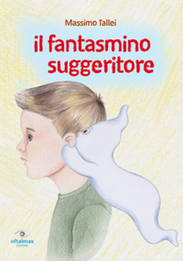 Il fantasmino suggeritore - Librerie.coop Il fantasmino suggeritore - Librerie.coop