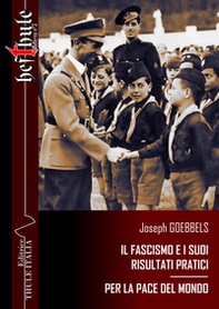Il fascismo e i suoi risultati pratici. Per la pace del mondo - Librerie.coop