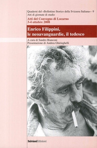 Enrico Filippini, le neoavanguardie, il tedesco. Atti del Convegno (Locarno, 3-4 ottobre 2008) - Librerie.coop