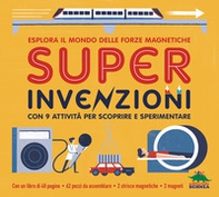 Super invenzioni. Esplora il mondo delle forze magnetiche. Con 9 attività per scoprire e sperimentare - Librerie.coop Super invenzioni. Esplora il mondo delle forze magnetiche. Con 9 attività per scoprire e sperimentare - Librerie.coop