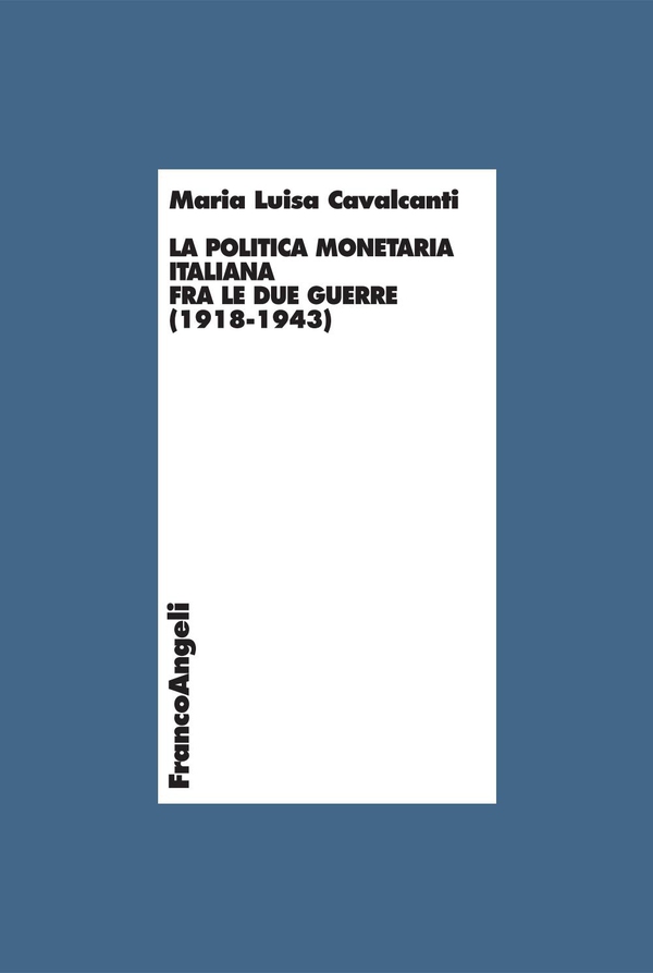 La politica monetaria italiana fra le due guerre (1918-1943) - Librerie.coop La politica monetaria italiana fra le due guerre (1918-1943) - Librerie.coop