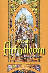 La guerra dei re senza corona. I racconti di Arthaleorn - Librerie.coop La guerra dei re senza corona. I racconti di Arthaleorn - Librerie.coop