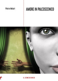 Amore in palcoscenico - Librerie.coop