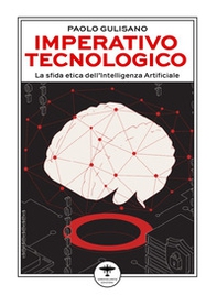 Imperativo tecnologico. La sfida etica dell'Intelligenza Artificiale - Librerie.coop