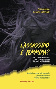 L'assassino è femmina? La terza indagine del commissario Tano Martini - Librerie.coop
