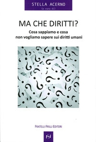 Ma che diritti ? Cosa sappiamo e cosa non vogliamo sapere sui diritti umani - Librerie.coop Ma che diritti ? Cosa sappiamo e cosa non vogliamo sapere sui diritti umani - Librerie.coop