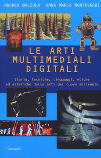Le arti multimediali digitali. Storia, tecniche, linguaggi, etiche ed estetiche del nuovo millennio - Librerie.coop Le arti multimediali digitali. Storia, tecniche, linguaggi, etiche ed estetiche del nuovo millennio - Librerie.coop