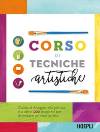 Corso di tecniche artistiche. Guida al disegno, alla pittura e a oltre 100 tecniche artistiche per diventare un vero artista - Librerie.coop Corso di tecniche artistiche. Guida al disegno, alla pittura e a oltre 100 tecniche artistiche per diventare un vero artista - Librerie.coop