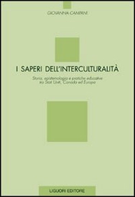 I saperi dell'interculturalità. Storia, epistemologia e pratiche educative tra Stati Uniti, Canada ed Europa - Librerie.coop