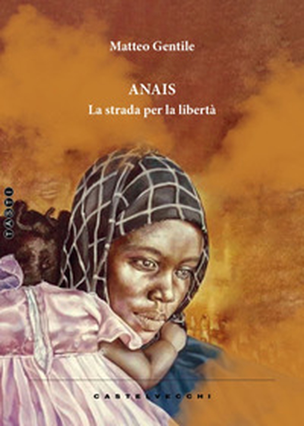 Anais. La strada per la libertà - Librerie.coop Anais. La strada per la libertà - Librerie.coop