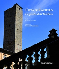 Città di Castello. La porta dell'Umbria - Librerie.coop