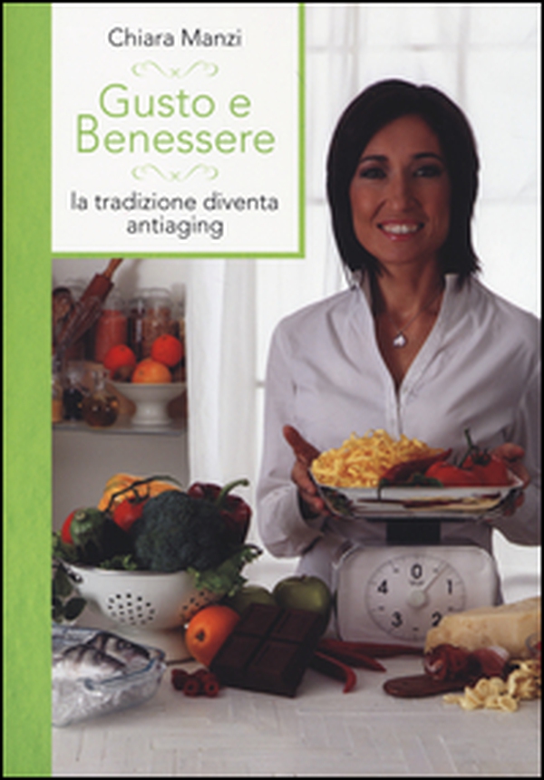Gusto e benessere. La tradizione diventa antiaging - Librerie.coop Gusto e benessere. La tradizione diventa antiaging - Librerie.coop