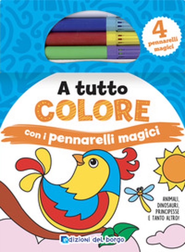A tutto colore con i pennarelli magici - Librerie.coop A tutto colore con i pennarelli magici - Librerie.coop