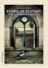 Storie di tenebre nella storia di Puglia - Librerie.coop Storie di tenebre nella storia di Puglia - Librerie.coop