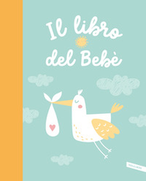 Il libro del bebè - Librerie.coop Il libro del bebè - Librerie.coop