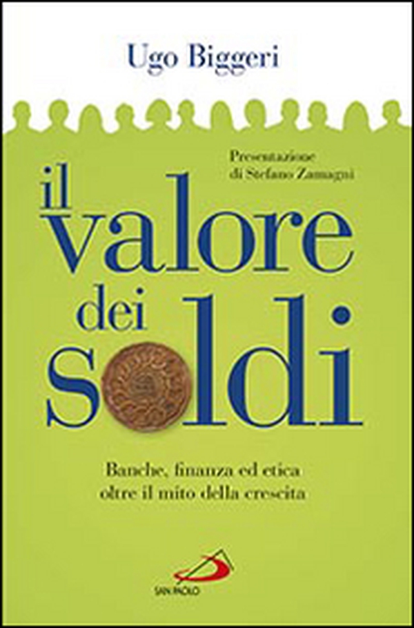 Il valore dei soldi. Banche, finanza ed etica oltre il mito della crescita - Librerie.coop Il valore dei soldi. Banche, finanza ed etica oltre il mito della crescita - Librerie.coop