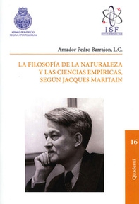 Filosofía de la naturaleza y las ciencias empíricas, según J. Maritain - Librerie.coop Filosofía de la naturaleza y las ciencias empíricas, según J. Maritain - Librerie.coop
