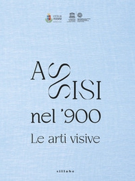Assisi nel '900. Le arti visive - Librerie.coop