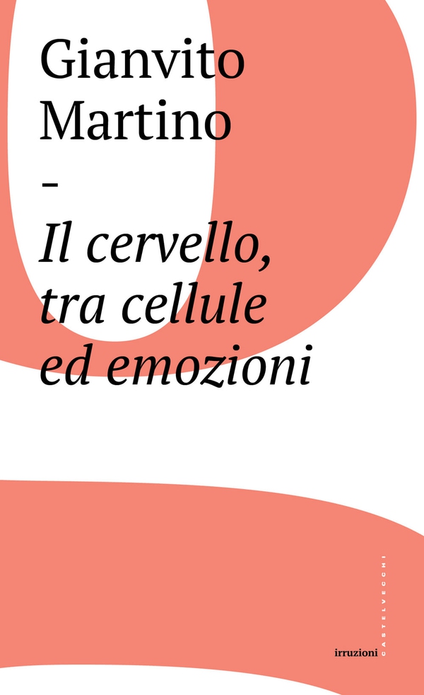 Il cervello, tra cellule ed emozioni - Librerie.coop Il cervello, tra cellule ed emozioni - Librerie.coop